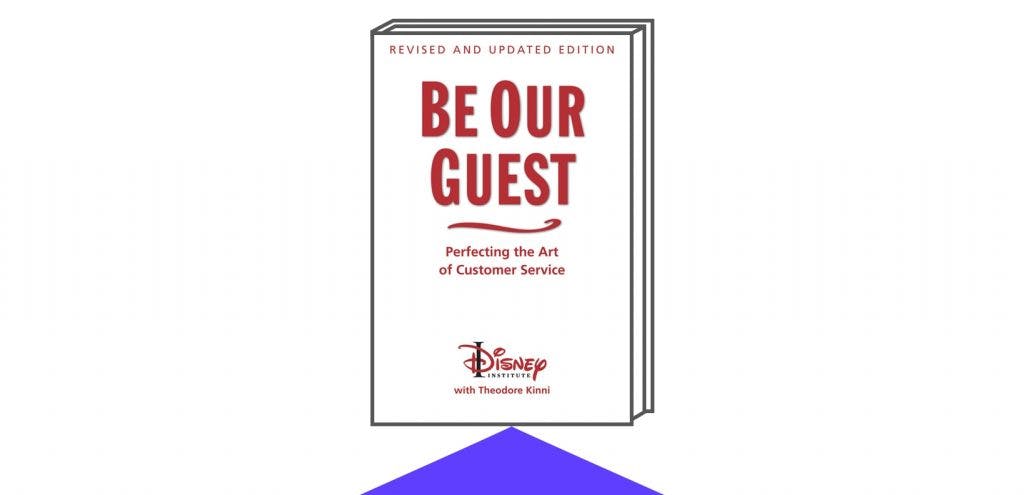 Book cover of Be Our Guest (Revised and Updated Edition): Perfecting the Art of Customer Service (A Disney Institute Book) Authors: The Disney Institute (Author), Theodore Kinni (Author)